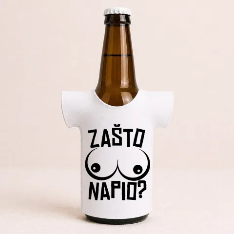 Zašto sise napio - Majica za flaše – proizvod sa printom
